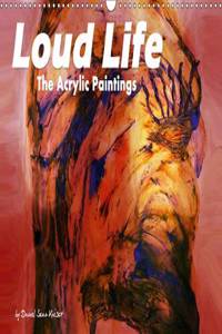Loud Life / The Acrylic Paintings / UK-Version 2015