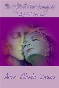Light of Our Beingness - I Am That You Are