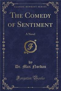 The Comedy of Sentiment