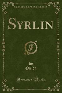 Syrlin (Classic Reprint)