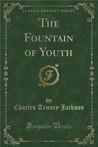The Fountain of Youth (Classic Reprint)