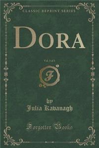 Dora, Vol. 3 of 3 (Classic Reprint)