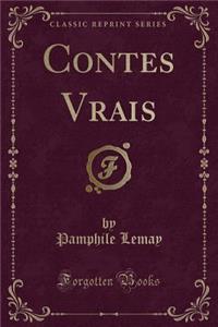 Contes Vrais (Classic Reprint)