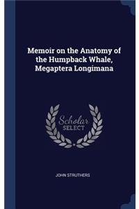 Memoir on the Anatomy of the Humpback Whale, Megaptera Longimana