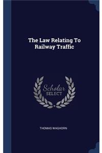 Law Relating To Railway Traffic