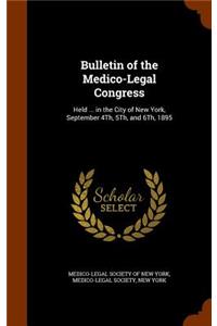 Bulletin of the Medico-Legal Congress: Held ... in the City of New York, September 4th, 5th, and 6th, 1895