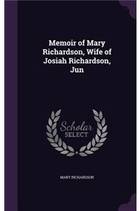 Memoir of Mary Richardson, Wife of Josiah Richardson, Jun