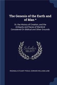 Genesis of the Earth and of Man *