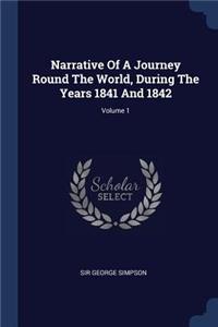 Narrative Of A Journey Round The World, During The Years 1841 And 1842; Volume 1