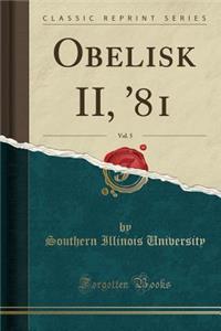 Obelisk II, '81, Vol. 5 (Classic Reprint)