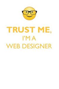 TRUST ME, I'M A WEB DESIGNER AFFIRMATIONS WORKBOOK Positive Affirmations Workbook. Includes