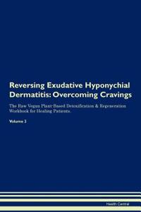 Reversing Exudative Hyponychial Dermatitis