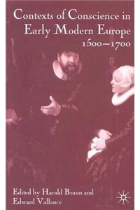 Contexts of Conscience in the Early Modern Europe, 1500-1700