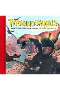 Tyrannosaurus and Other Dinosaurs of North America