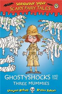 Ghostyshocks and the Three Mummies