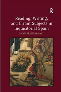 Reading, Writing, and Errant Subjects in Inquisitorial Spain