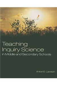 Teaching Inquiry Science in Middle and Secondary Schools