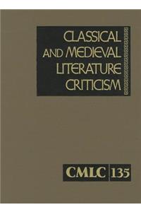 Classical and Medieval Literature Criticism, Volume 135