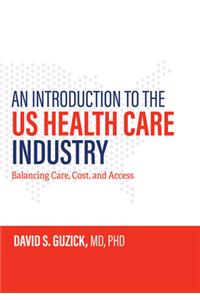 An Introduction to the Us Health Care Industry