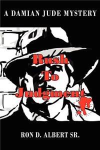 Rush To Judgment