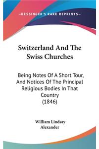 Switzerland And The Swiss Churches