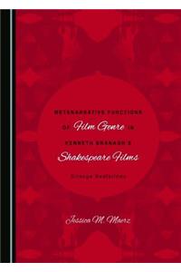 Metanarrative Functions of Film Genre in Kenneth Branagh's Shakespeare Films