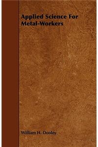 Applied Science For Metal-Workers