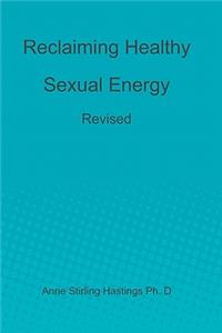 Reclaiming Healthy Sexual Energy