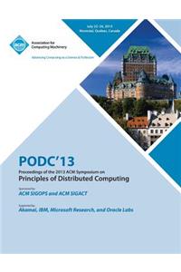 Podc 13 Proceedings of the 2013 ACM Symposium on Principles of Distributed Computing