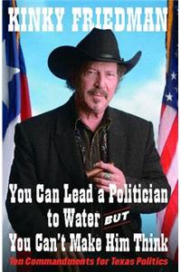 You Can Lead a Politician to Water, But You Can't