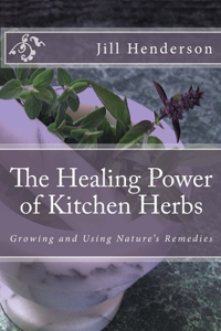 Healing Power of Kitchen Herbs