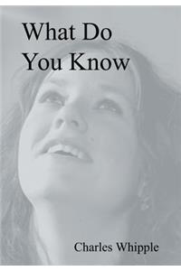What Do You Know