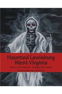 Haunted Lewisburg West Virginia