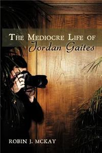 Mediocre Life of Jordan Gaites