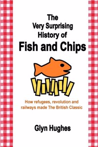 The Very Surprising History of Fish and Chips
