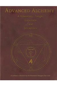 Advanced Alchemy: A Risembool Rangers Cookbook and Scrapbook: A culinary collection by the Risembool Rangers Fan Club