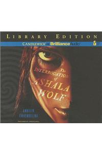 The Interrogation of Ashala Wolf