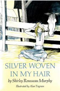 Silver Woven in My Hair