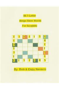 86 7-Letter Bingo Stem Words For Scrabble