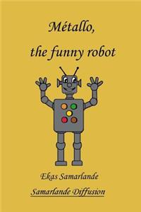 Métallo, the funny robot