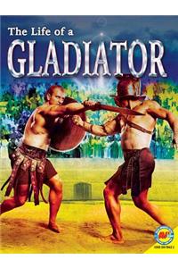 The Life of a Gladiator