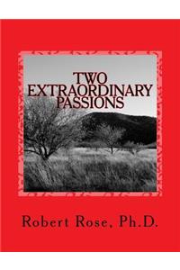 TWO Extraordinary PASSIONS
