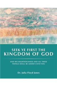 Seek Ye First the Kingdom of God