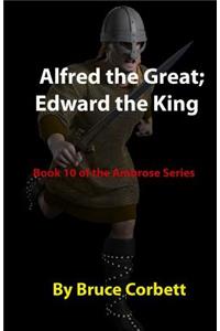 Alfred the Great; Edward the King