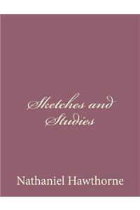 Sketches and Studies