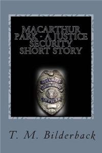 MacArthur Park - A Justice Security Short Story