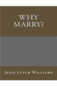 Why Marry?