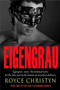 Eigengrau: The Fire Fleetwood Series: The Fire Fleetwood Series