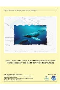 Noise Levels and Sources in the Stellwagen Bank National Marine Sanctuary and the St. Lawrence River Estuary