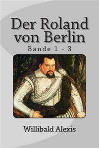 Roland von Berlin: Bände 1 - 3